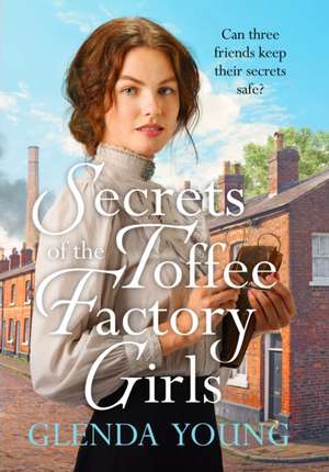 Secrets of the Toffee Factory Girls de Glenda Young