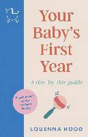 Your Baby's First Year de Louenna Hood