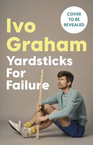 Yardsticks For Failure de Ivo Graham