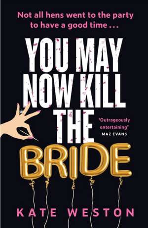 You May Now Kill the Bride de Kate Weston