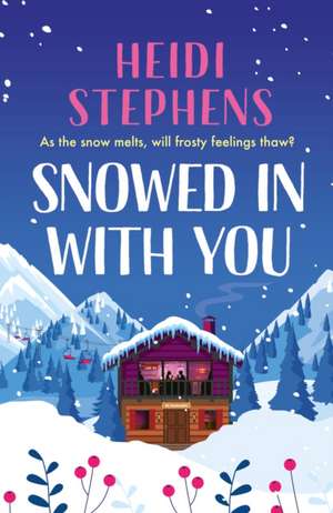 Snowed in with You de Heidi Stephens