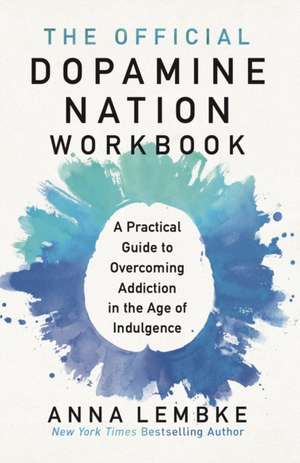 The Official Dopamine Nation Workbook de Anna Lembke