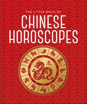 The Little Book of Chinese Horoscopes de Orange Hippo!