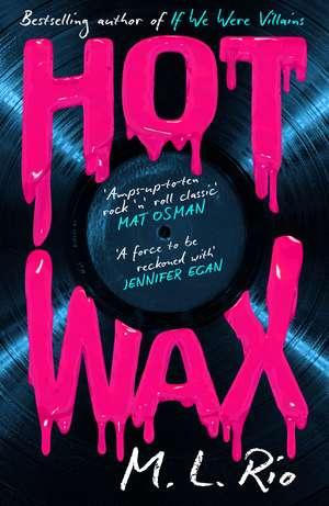 HOT WAX: An electric, rock and roll fuelled story of one band's rise to stardom and one women's quest for answers de M. L. Rio