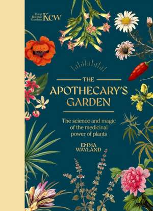 Kew: The Apothecary's Garden de Emma Wayland