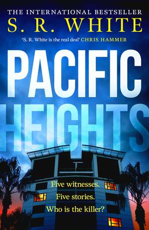 Pacific Heights: A gripping new crime thriller from the international bestselling author de S. R. White