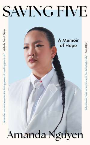 Saving Five: A Memoir of Hope de Amanda Nguyen