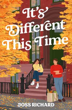 It's Different This Time: The sweeping, second-chance romance perfect for fans of First Time Caller, You, Again and People Watching! de Joss Richard