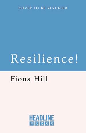 Resilience!: Tackling the Security and Societal Challenges of 21st Century de Fiona Hill