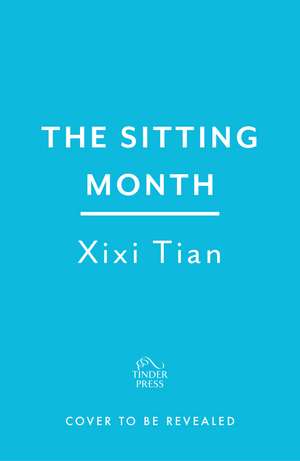 The Sitting Month de XiXi Tian