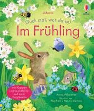 Guck mal, wer da ist! Im Frühling de Anna Milbourne