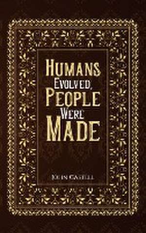 Humans Evolved, People Were Made de John Castell