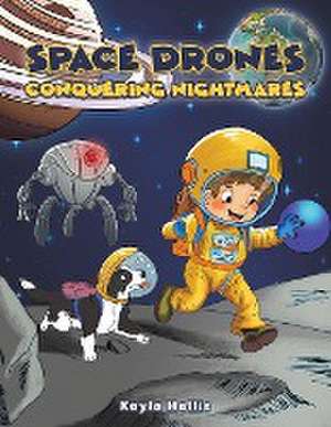 Space Drones - Conquering Nightmares de Kayla Hellis