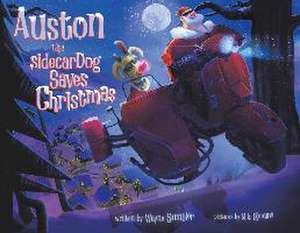 Auston the Sidecar Dog Saves Christmas de Wayne Sumbler