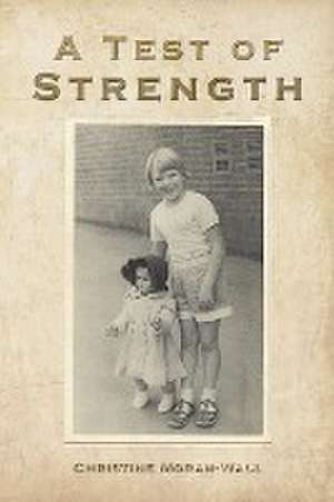 A Test of Strength de Christine Moran-Wall