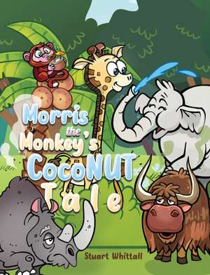 Morris the Monkey's Coconut Tale de Stuart Whittall