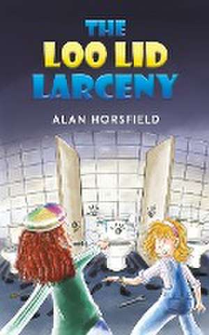 The Loo Lid Larceny de Alan Horsfield