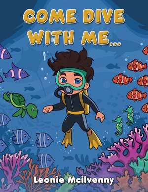 Come Dive With Me... de Leonie Mcilvenny