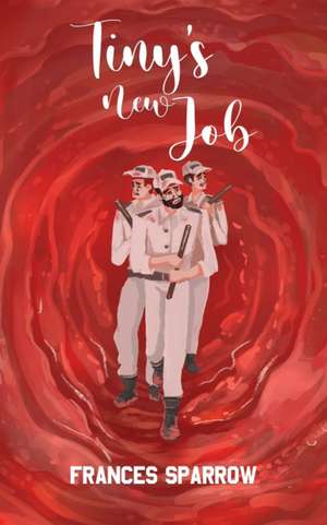 Tiny's New Job de Frances Sparrow