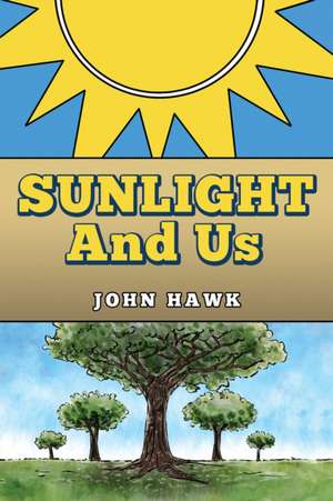 Sunlight and Us de John Hawk