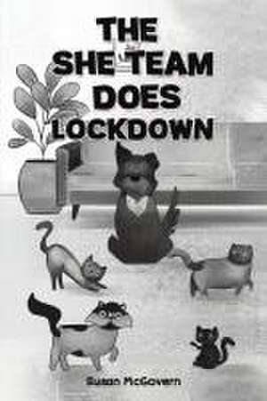 The She Team Does Lockdown de Susan McGovern