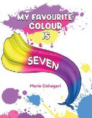 My Favourite Colour is Seven de Marie Callegari