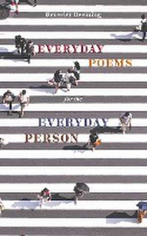 Everyday Poems for the Everyday Person de Beverley Deeming