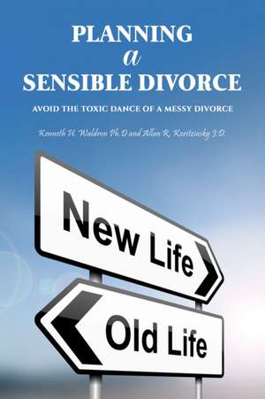 Planning a Sensible Divorce de Kenneth H. Waldron Ph. D