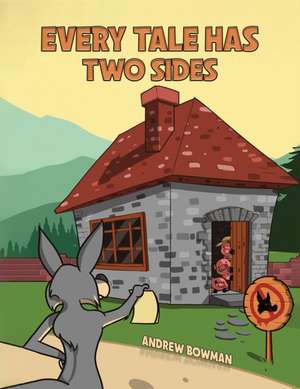 Every Tale Has Two Sides de Andrew Bowman