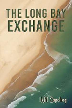 The Long Bay Exchange de Wil Capeling