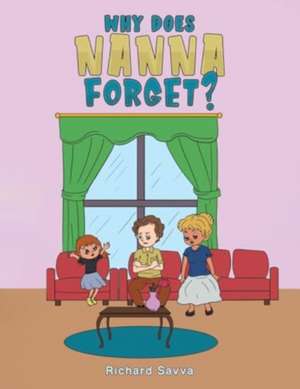 Why Does Nanna Forget? de Richard Savva