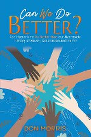 Can We Do Better? de Don Morris