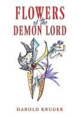 Flowers of the Demon Lord de Harold Kruger