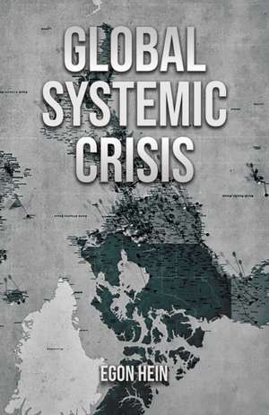 Global Systemic Crisis de Egon Hein