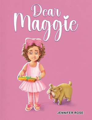 Dear Maggie de Jennifer Rose