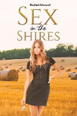 Sex in the Shires de Rachel Attewell