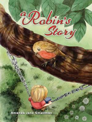 A Robin's Story de Amanda Jane Smallman