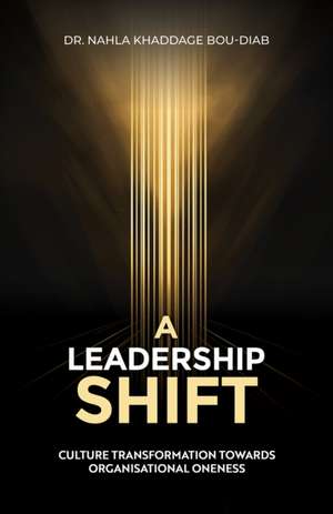 A Leadership Shift de Nahla Khaddage Bou-Diab