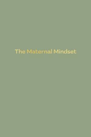 Humphris, A: Maternal Mindset