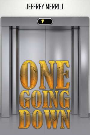 One Going Down de Jeffrey Merrill