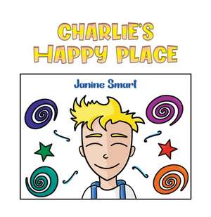 Charlie's Happy Place de Janine Smart