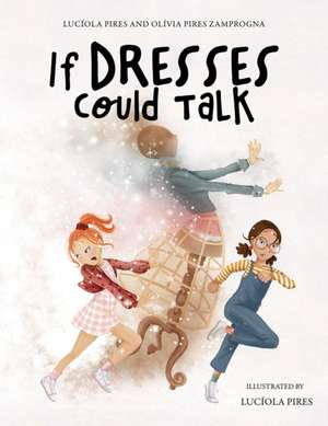 If Dresses Could Talk de Lucíola Pires