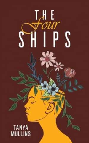 The Four Ships de Tanya Mullins