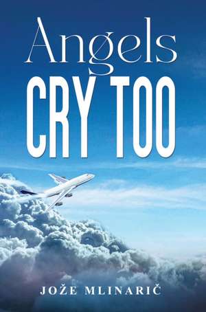 Angels Cry Too de Joze Mlinaric