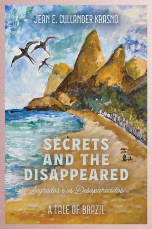 Secrets and the Disappeared de Jean E. Cullander Krasno