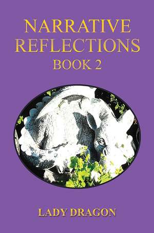 Narrative Reflections - Book 2 de Lady Dragon