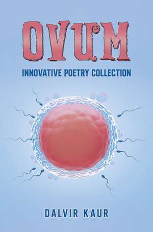 Ovum de Dalvir Kaur