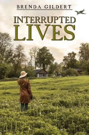 Interrupted Lives de Brenda Gildert