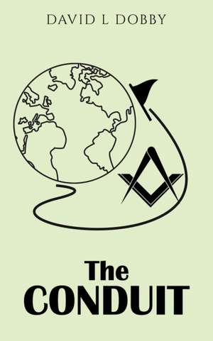 The Conduit de David L Dobby