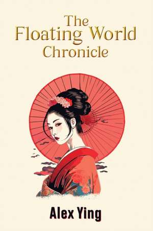 The Floating World Chronicle de Alex Ying